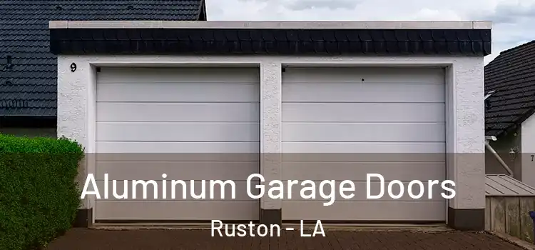  Aluminum Garage Doors Ruston - LA
