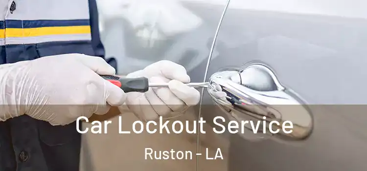  Car Lockout Service Ruston - LA