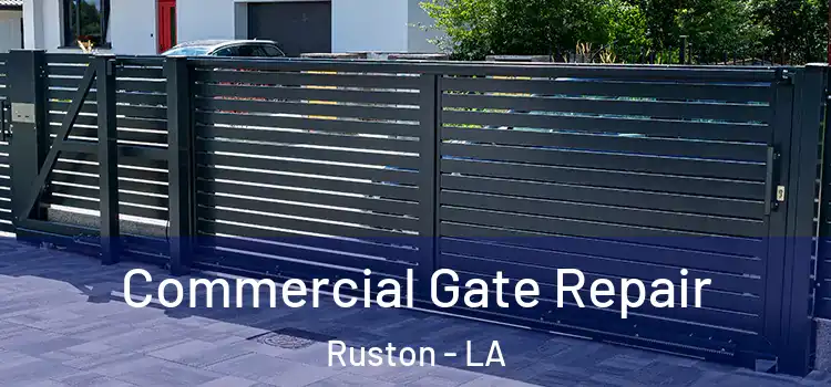 Commercial Gate Repair Ruston - LA
