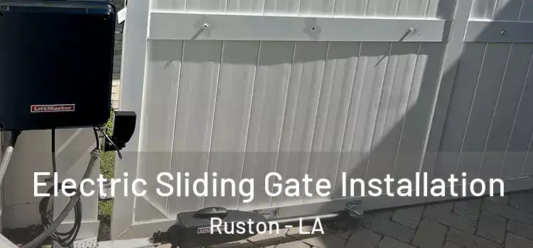  Electric Sliding Gate Installation Ruston - LA