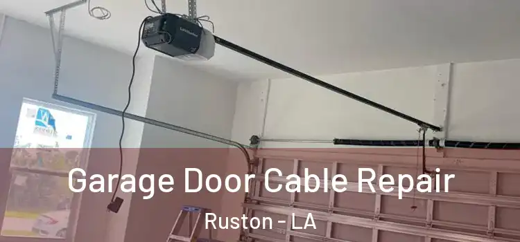  Garage Door Cable Repair Ruston - LA