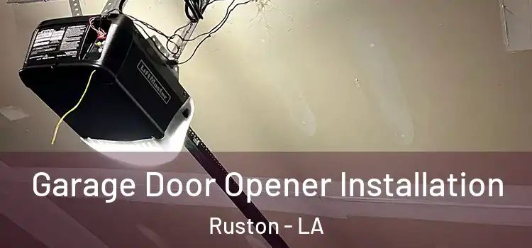  Garage Door Opener Installation Ruston - LA