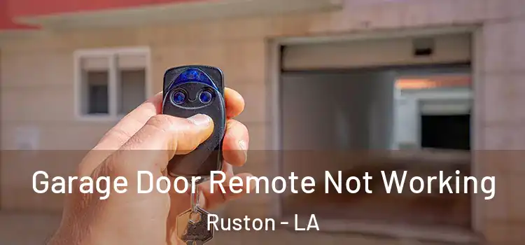  Garage Door Remote Not Working Ruston - LA