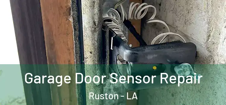 Garage Door Sensor Repair Ruston - LA