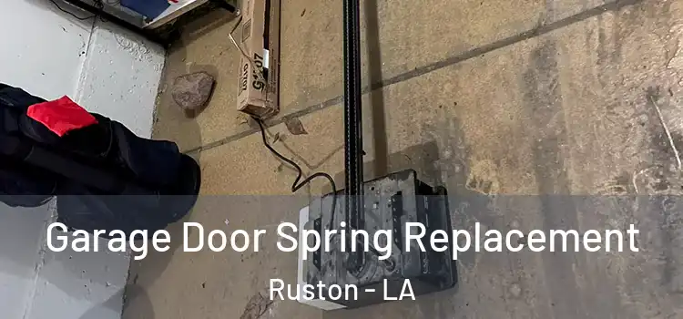  Garage Door Spring Replacement Ruston - LA