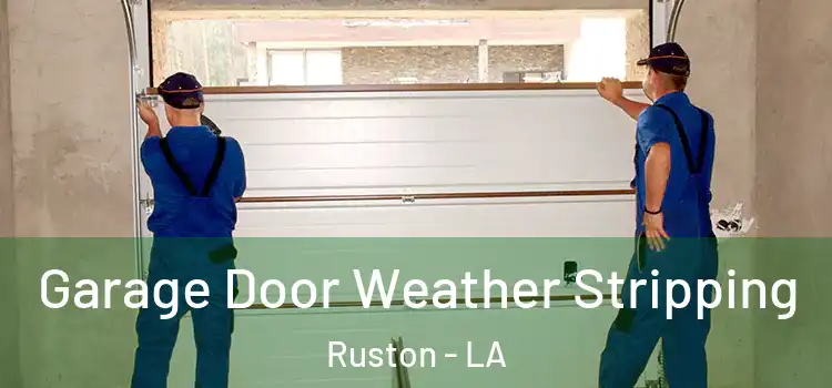  Garage Door Weather Stripping Ruston - LA