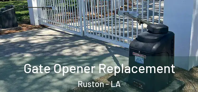 Gate Opener Replacement Ruston - LA