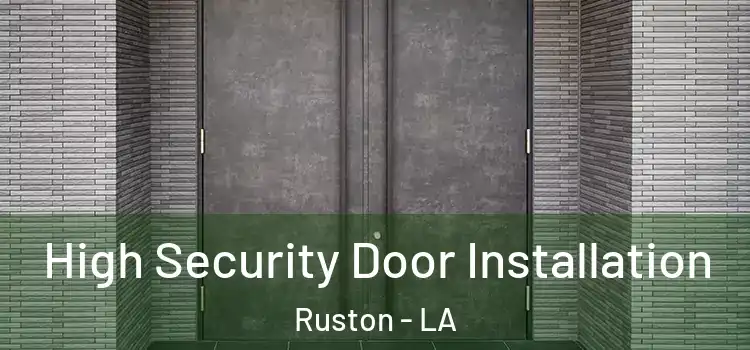  High Security Door Installation Ruston - LA