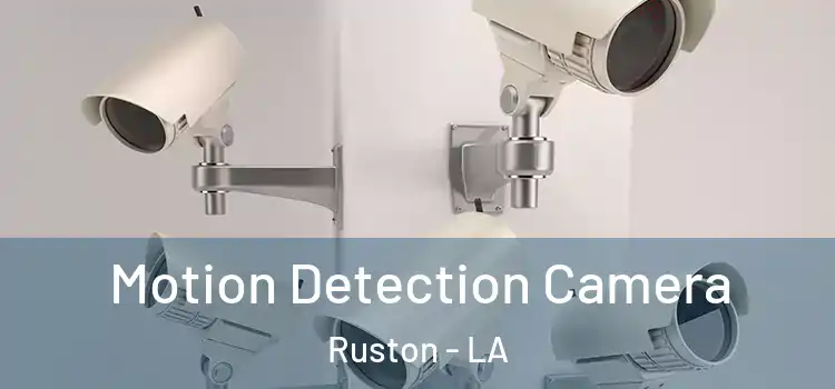  Motion Detection Camera Ruston - LA