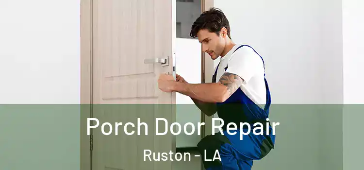  Porch Door Repair Ruston - LA
