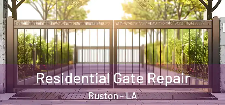 Residential Gate Repair Ruston - LA