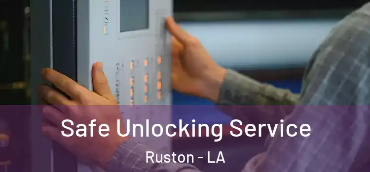  Safe Unlocking Service Ruston - LA