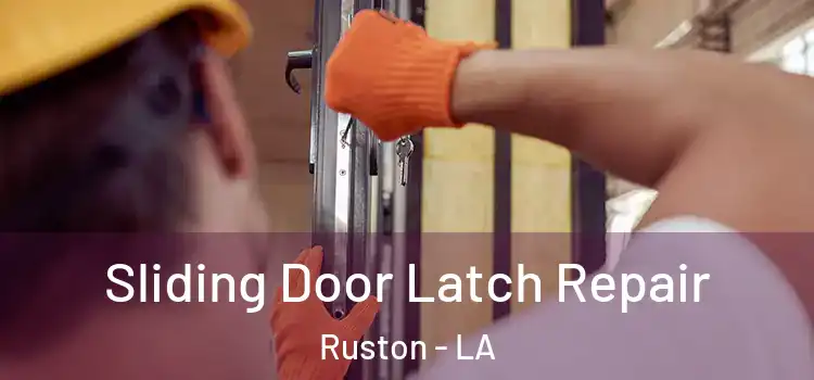 Sliding Door Latch Repair Ruston - LA