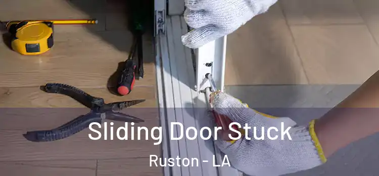  Sliding Door Stuck Ruston - LA