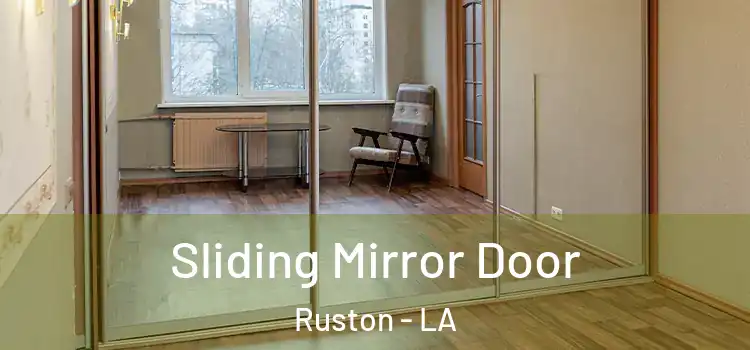  Sliding Mirror Door Ruston - LA